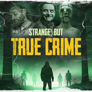 "Strange, But True Crime" poster with figures coming out of the woods.