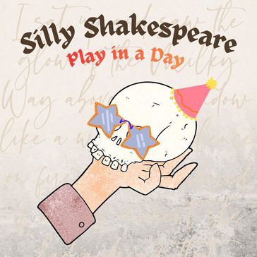 Silly Shakespeare Play in a Day' cartoon poster with a whimsical drawing of Shakespeare wearing a colorful mask.
