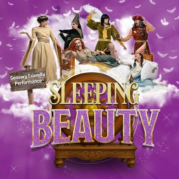 A group of colourful panto characters gathered around a bed above an ornate wooden bed frame. The scene is surrounded by white feathers and clouds against a purple magical background, with the Sleeping Beauty title in large gold and purple lettering with a brown sign 'Sensory Friendly'.