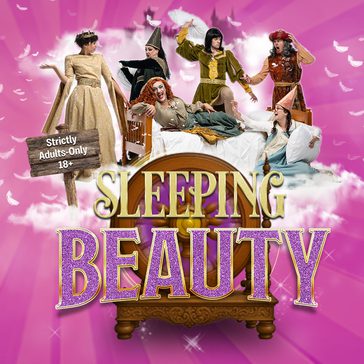 A group of colourful panto characters gathered around a bed above an ornate wooden bed frame. The scene is surrounded by white feathers and clouds against a pink magical background, with the Sleeping Beauty title in large gold and purple lettering and a brown sign with 'Adults Only 18+'.